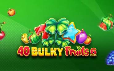 Игровой автомат 40 Bulky Fruits 6 Reels