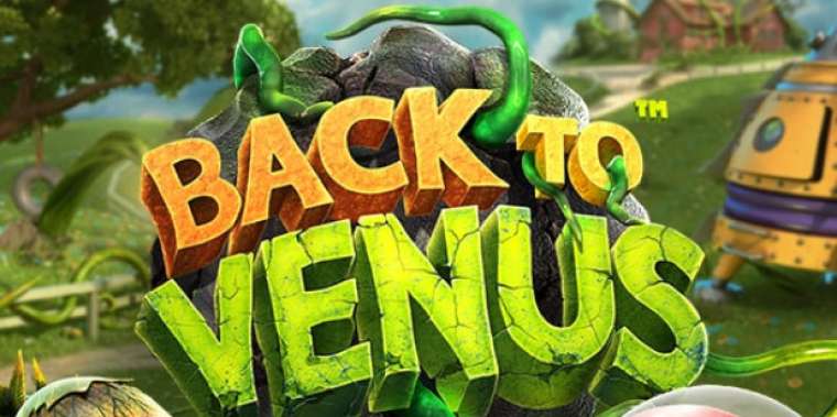 Онлайн слот Back to Venus играть