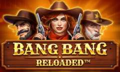 Онлайн слот Bang Bang Reloaded играть