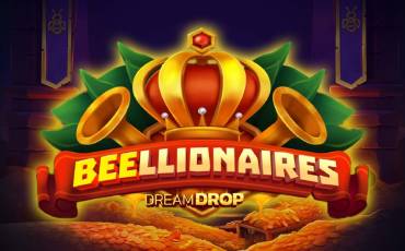 Beellionaires Dream Drop