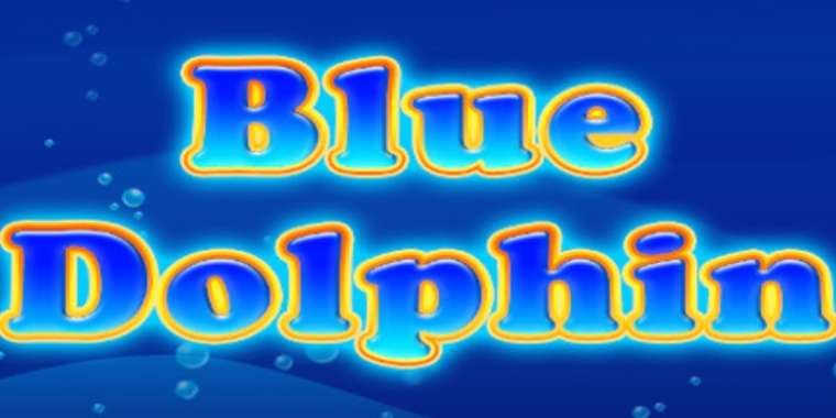 Слот Blue Dolphin играть бесплатно