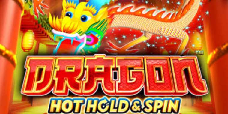 Слот Dragon Hot Hold and Spin играть бесплатно