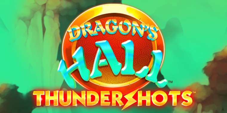 Слот Dragon's Hall Thundershots играть бесплатно