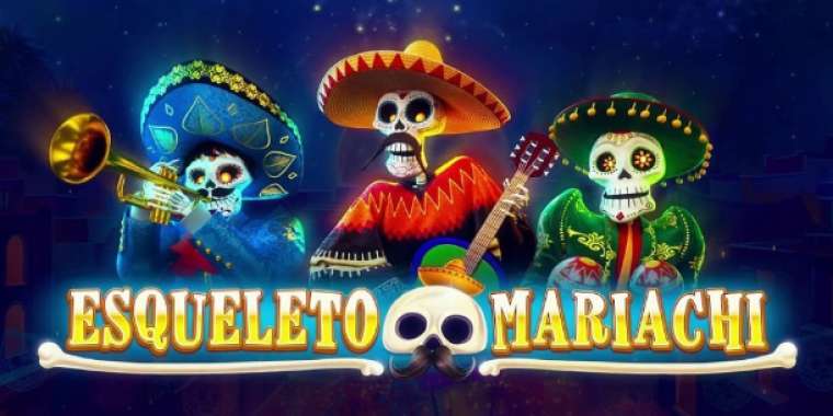 Слот Esqueleto Mariachi играть бесплатно