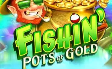 Игровой автомат Fishin’ Pots of Gold