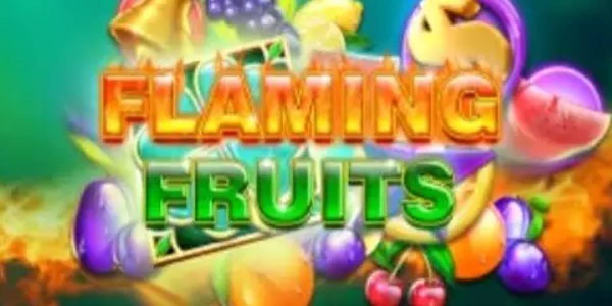 Flaming Fruits