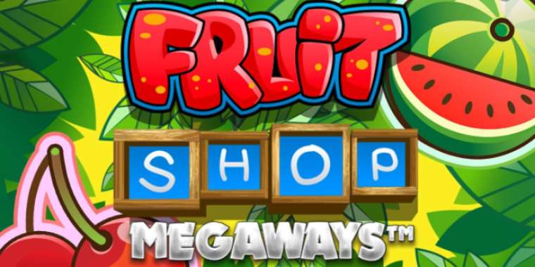 Слот Fruit Shop Megaways играть бесплатно