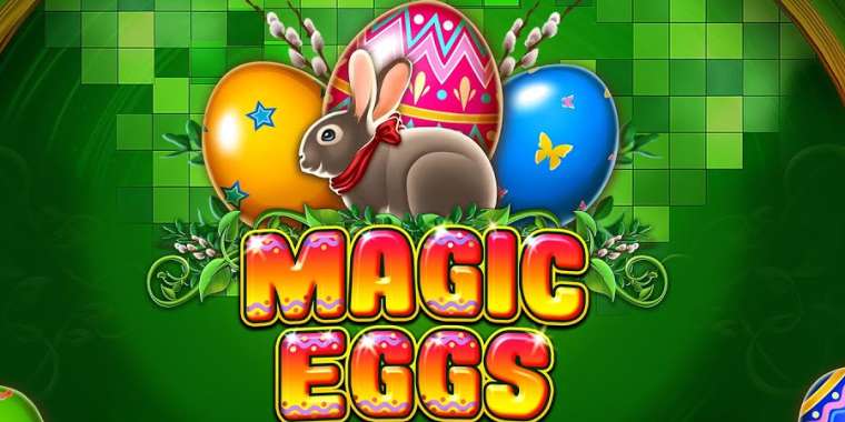 Онлайн слот Magic Eggs играть