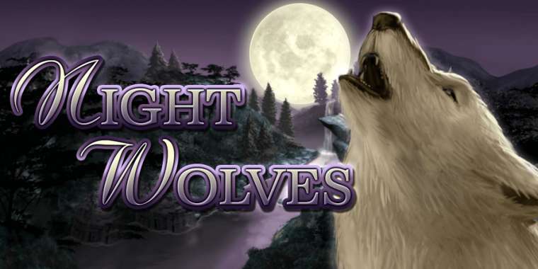 Слот Night Wolves играть бесплатно
