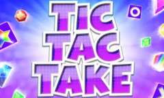 Онлайн слот Tic Tac Take играть