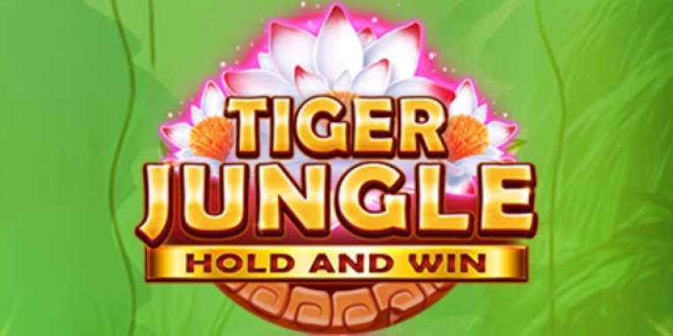 Онлайн слот Tiger Jungle Hold and Win играть