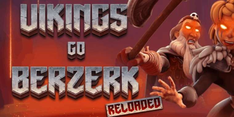 Слот Vikings Go Berzerk Reloaded играть бесплатно
