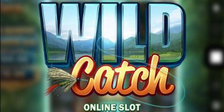 Слот Wild Catch играть бесплатно